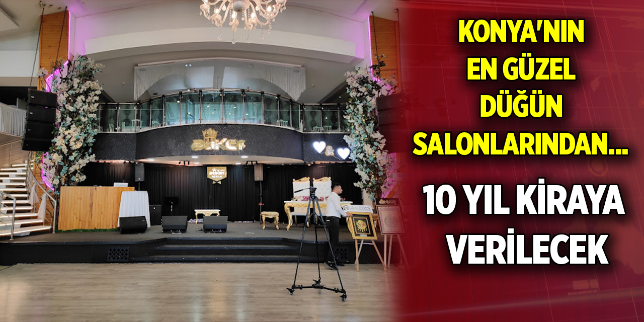 Konya'nın en güzel düğün salonlarından biriydi Meram Melediyesi 10 yıl kiraya verecek