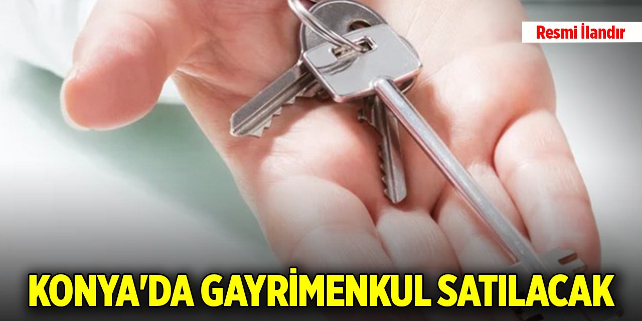 Konya'da gayrimenkul satılacak