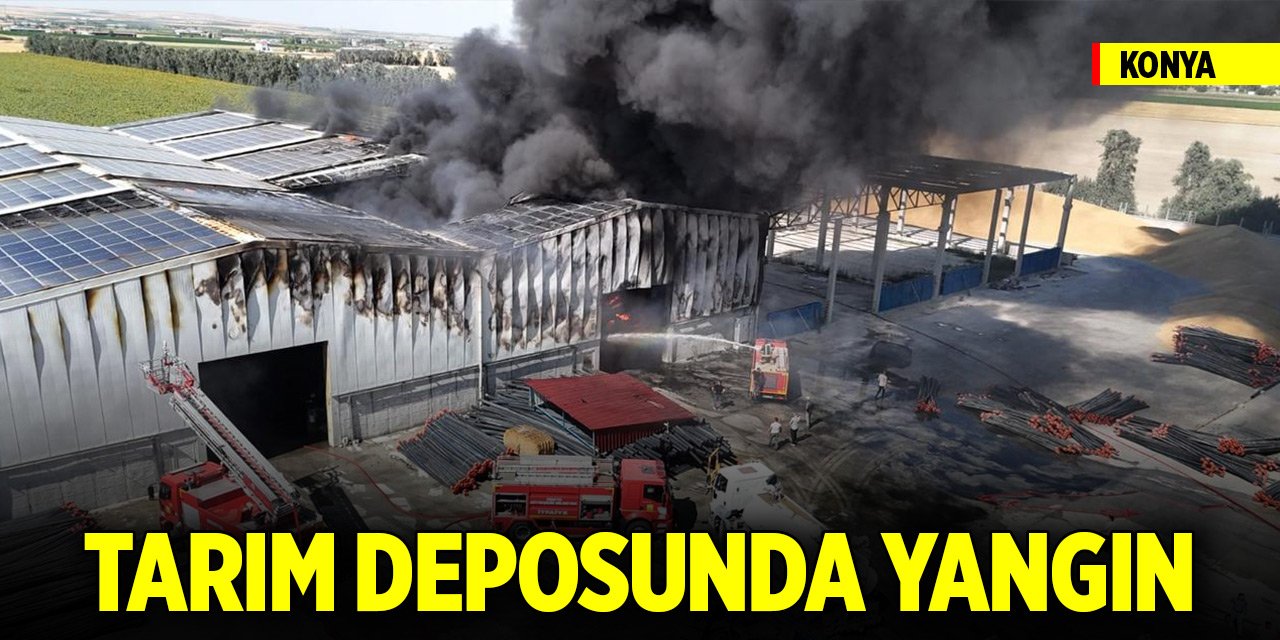 Konya’da tarım deposunda yangın!
