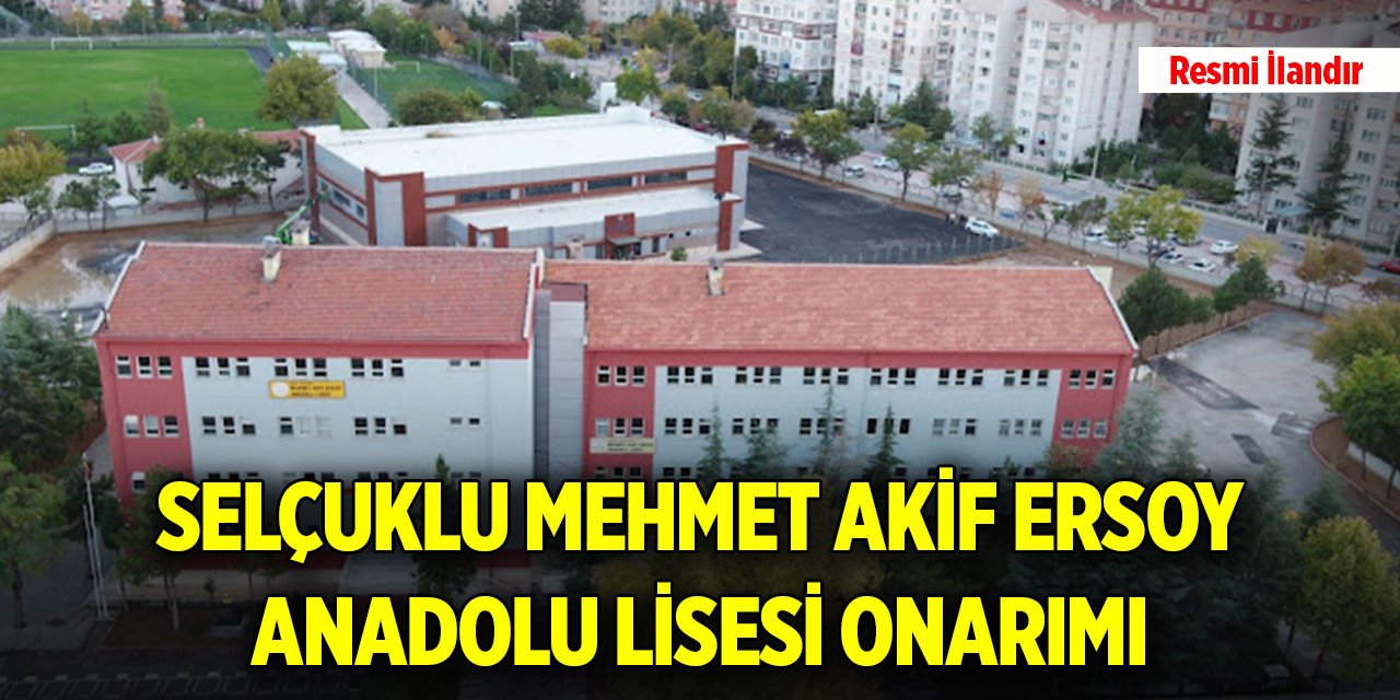 Selçuklu Mehmet Akif Ersoy Anadolu Lisesi onarımı