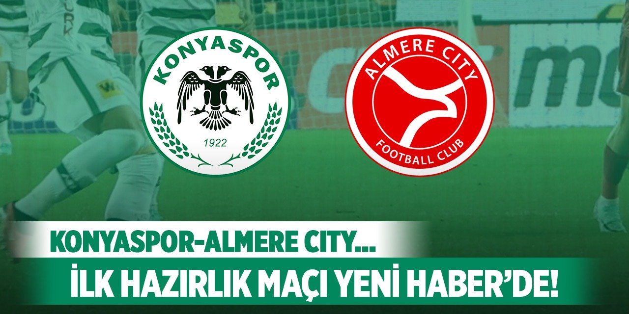 Konyaspor'un ilk maçı Yeni Haber'den takip edilecek!