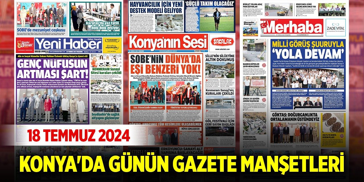 Konya'da günün gazete manşetleri (18 Temmuz 2024)