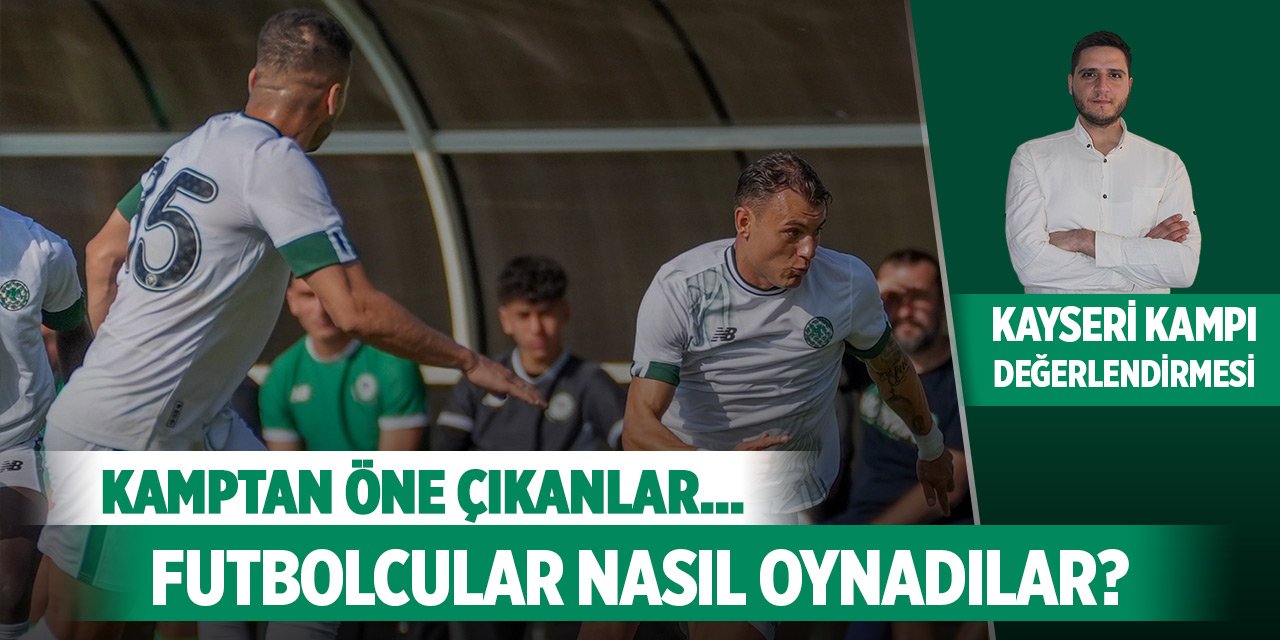 Konyaspor'da yeniler nasıl oynadı?