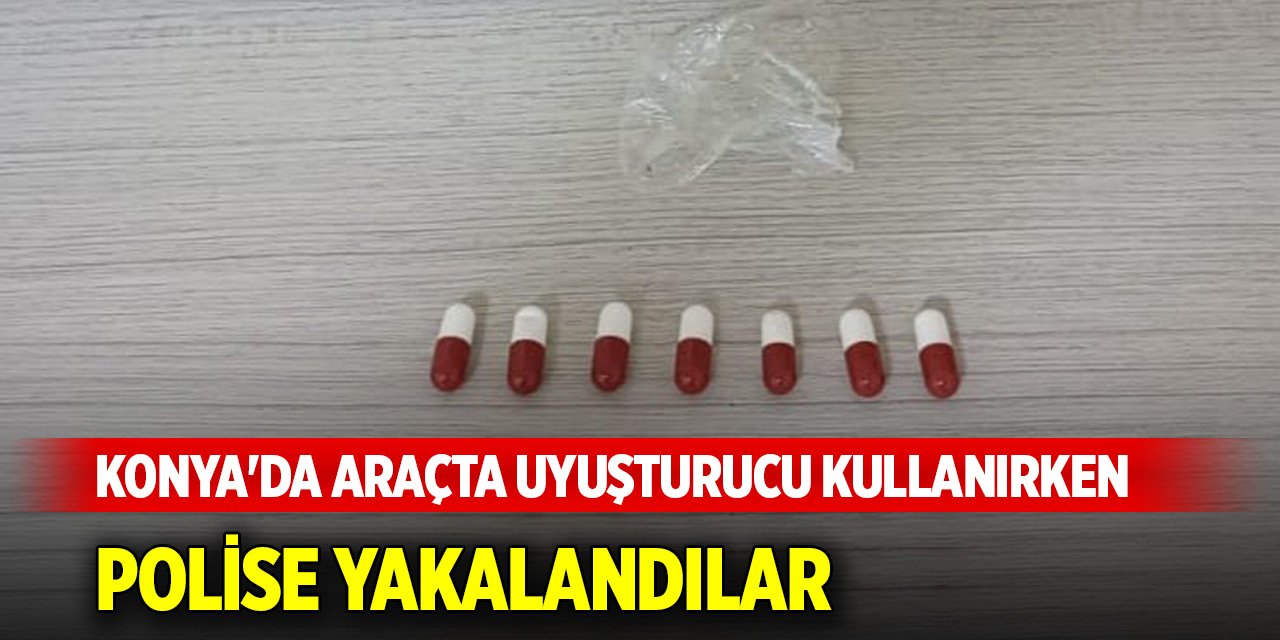 Konya'da araçta uyuşturucu kullanırken polise yakalandılar