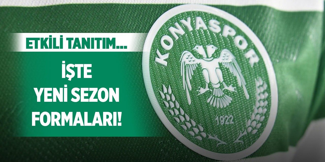 İşte Konyaspor'un yeni sezon formaları!