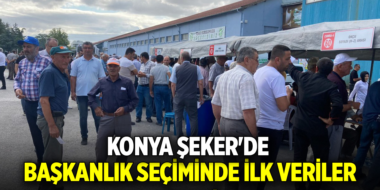 Konya Şeker'de Başkanlık seçiminde ilk veriler geldi