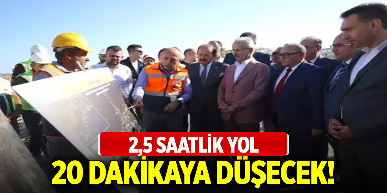 2,5 saatlik yol 20 dakikaya düşecek! Bakan Uraloğlu duyurdu