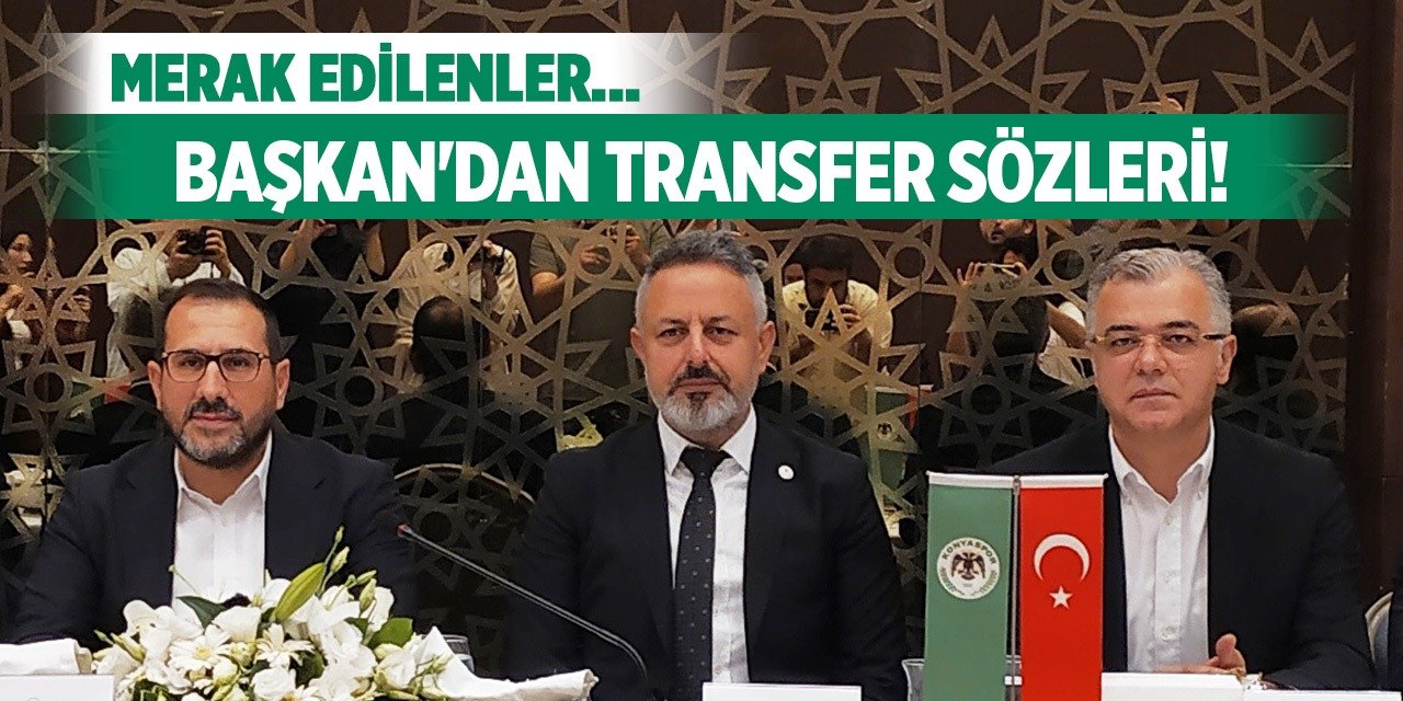 Konyaspor'da Başkan merak edilenleri cevapladı!