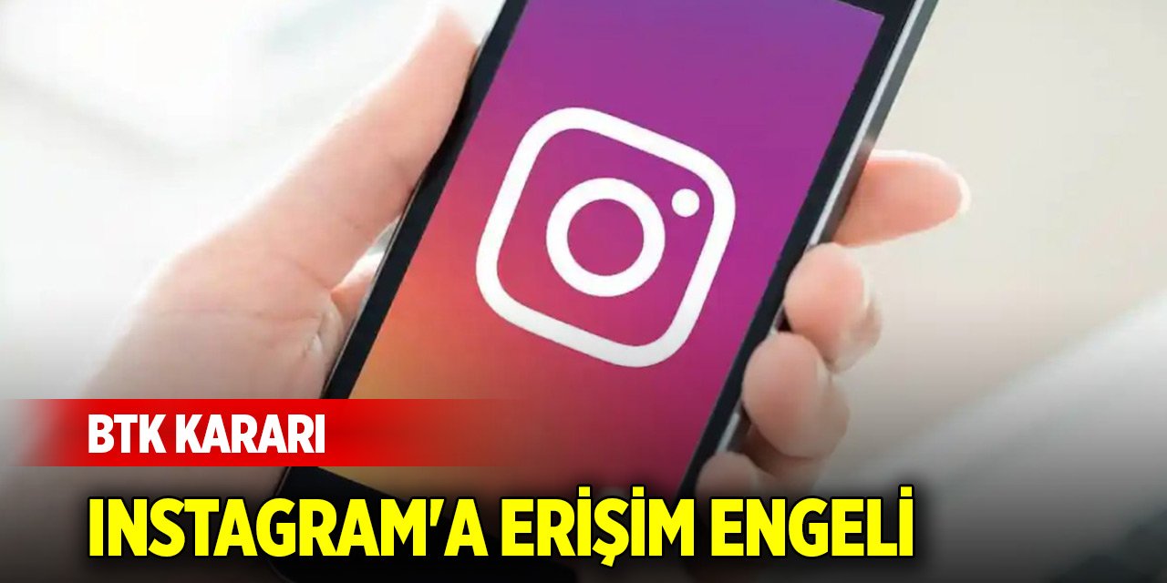 BTK tarafından Instagram'a erişim engeli getirildi