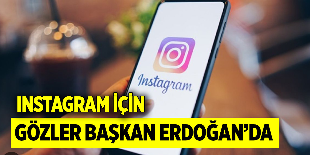 Instagram için gözler Cumhurbaşkanı Erdoğan'da: Kabine toplantısında gündem yoğun!