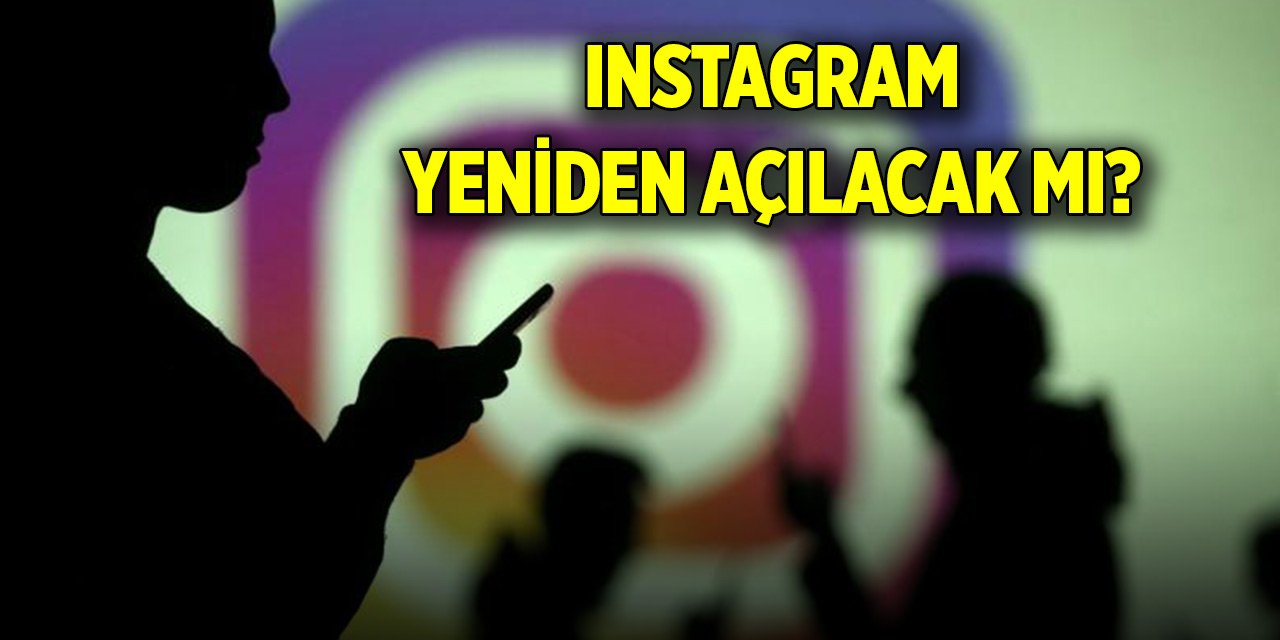 Son Dakika! Instagram yeniden açılacak mı?