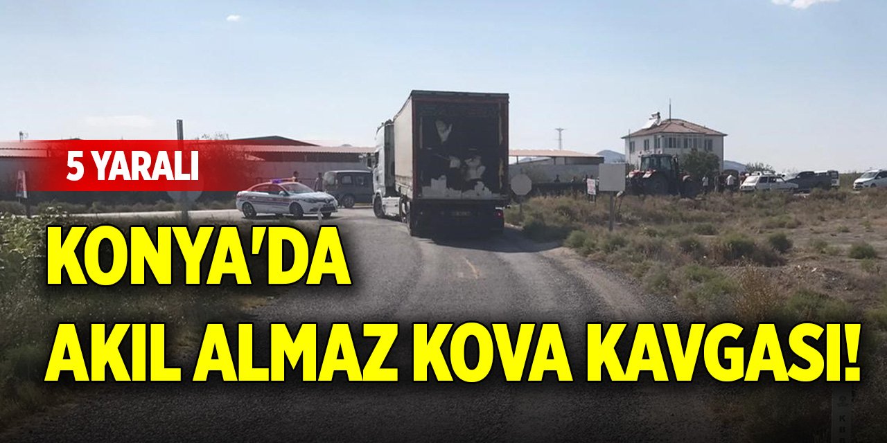 Konya'da akıl almaz kova kavgası! 5 yaralı