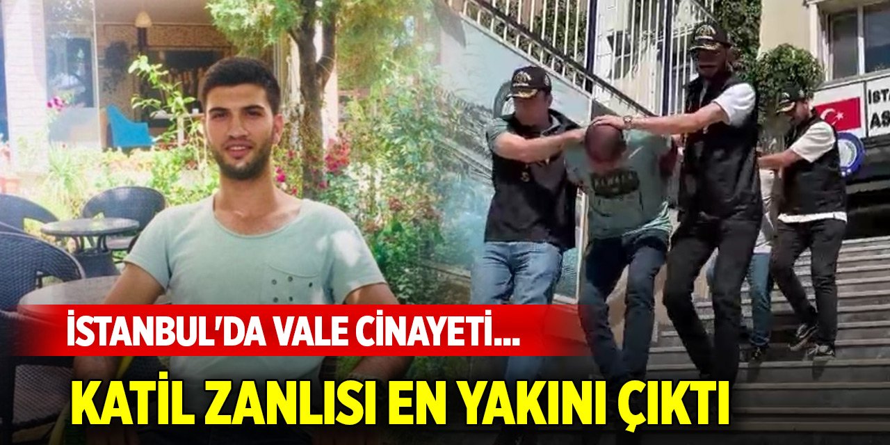 İstanbul'da vale cinayeti... Katil zanlısı en yakını çıktı