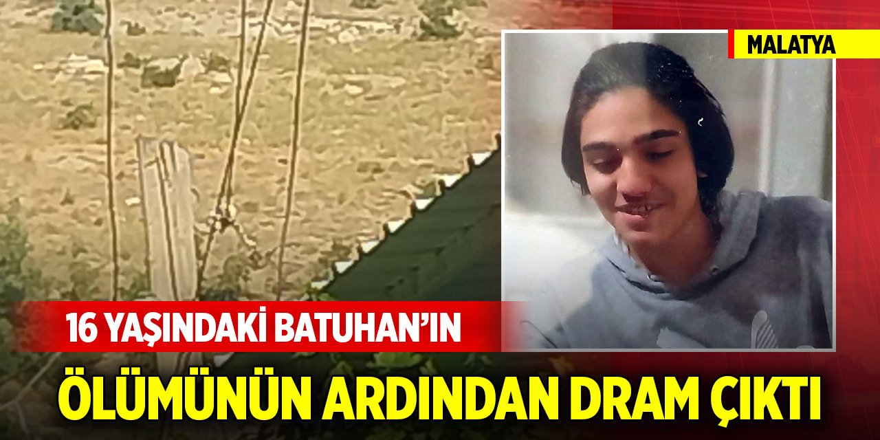 Malatya'da akıma kapılan 16 yaşındaki Batuhan’ın ölümünün ardından dram çıktı