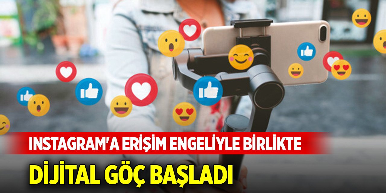 Instagram'a erişim engeliyle birlikte dijital göç başladı