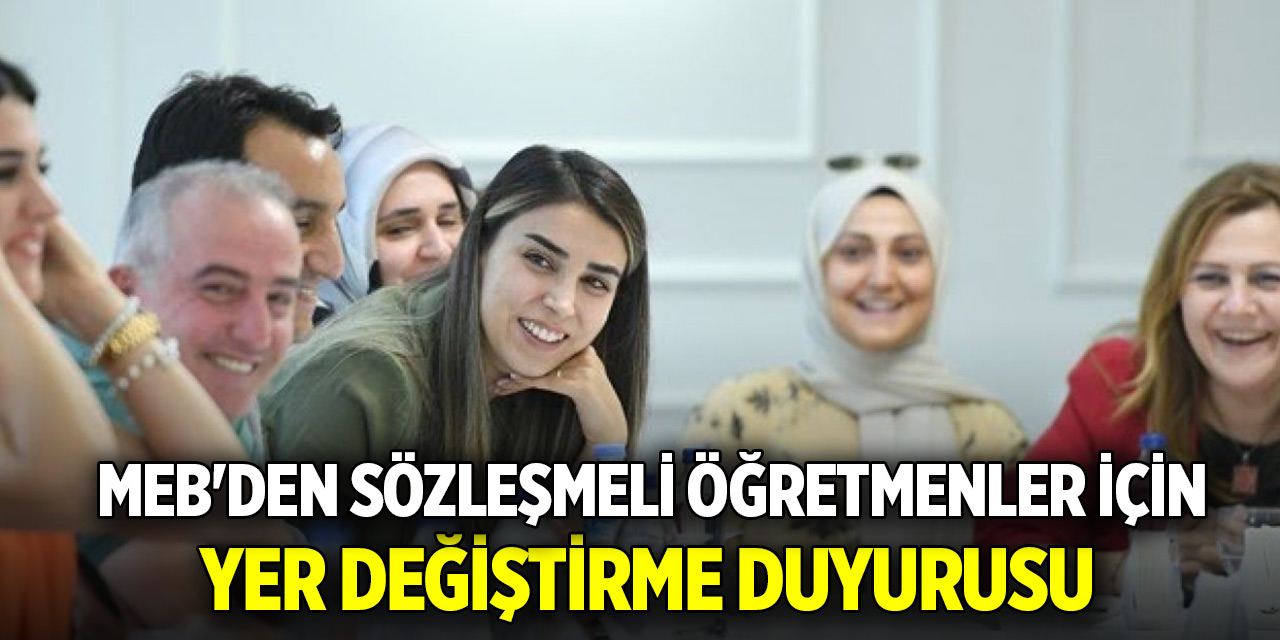 MEB'den Sözleşmeli öğretmenler için yer değiştirme duyurusu