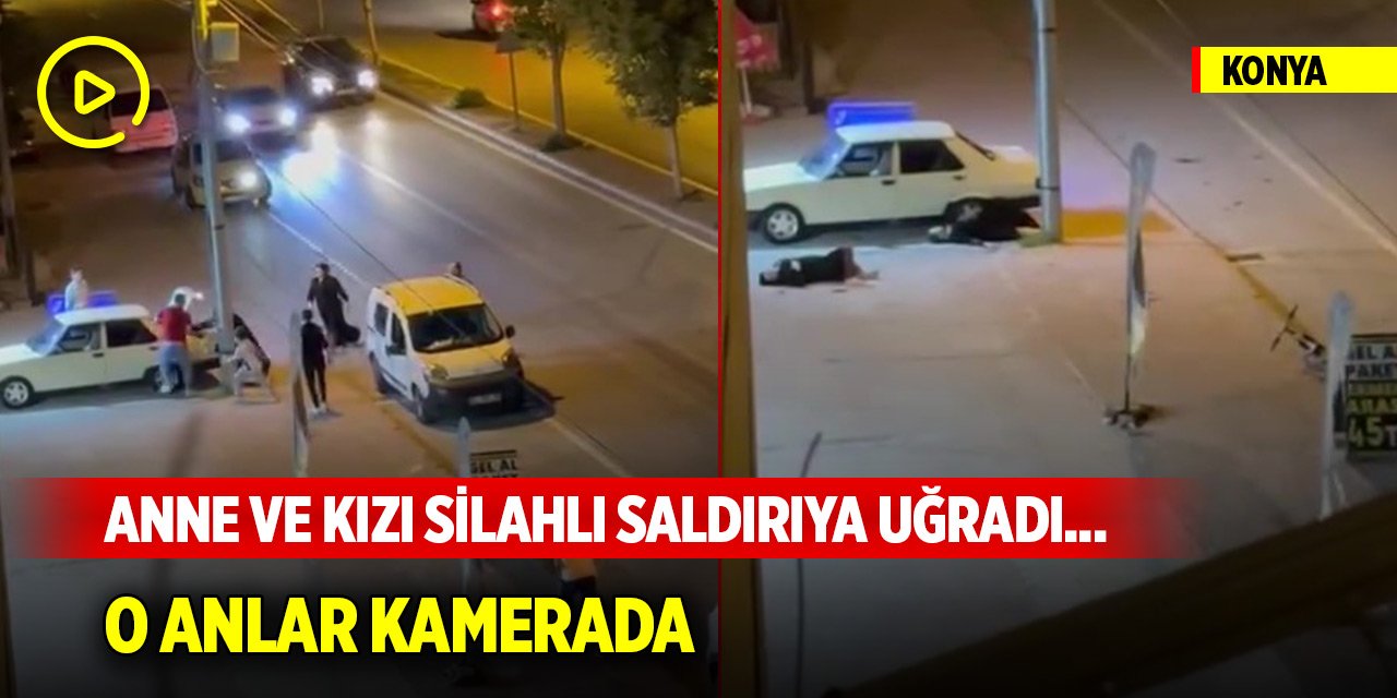 Konya'da anne ve kızına silahlı saldırı... O anlar kamerada