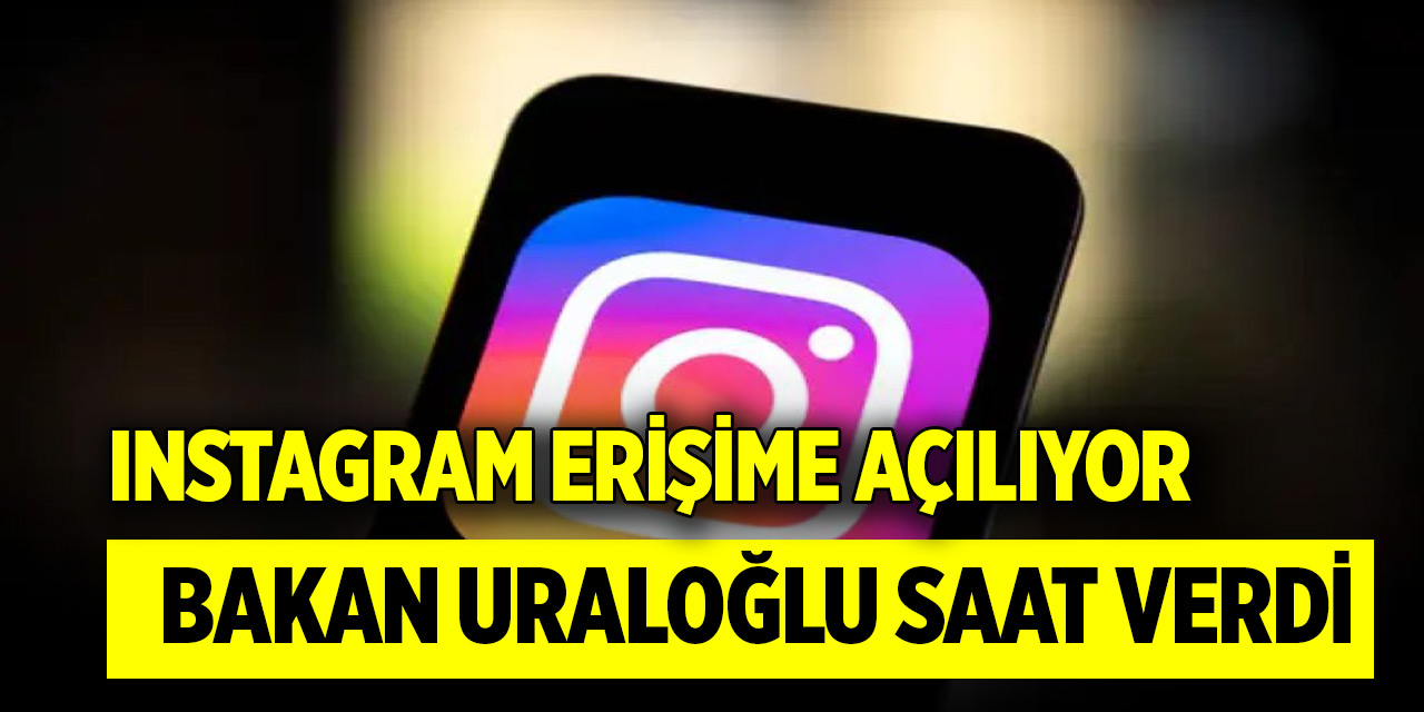 Instagram erişime açılıyor mu? Bakan Uraloğlu gelişmeyi duyurdu