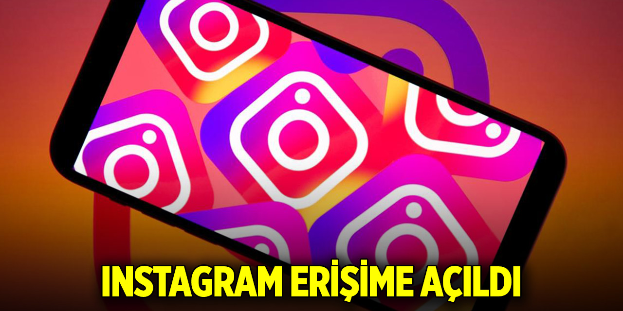 Instagram erişime açıldı