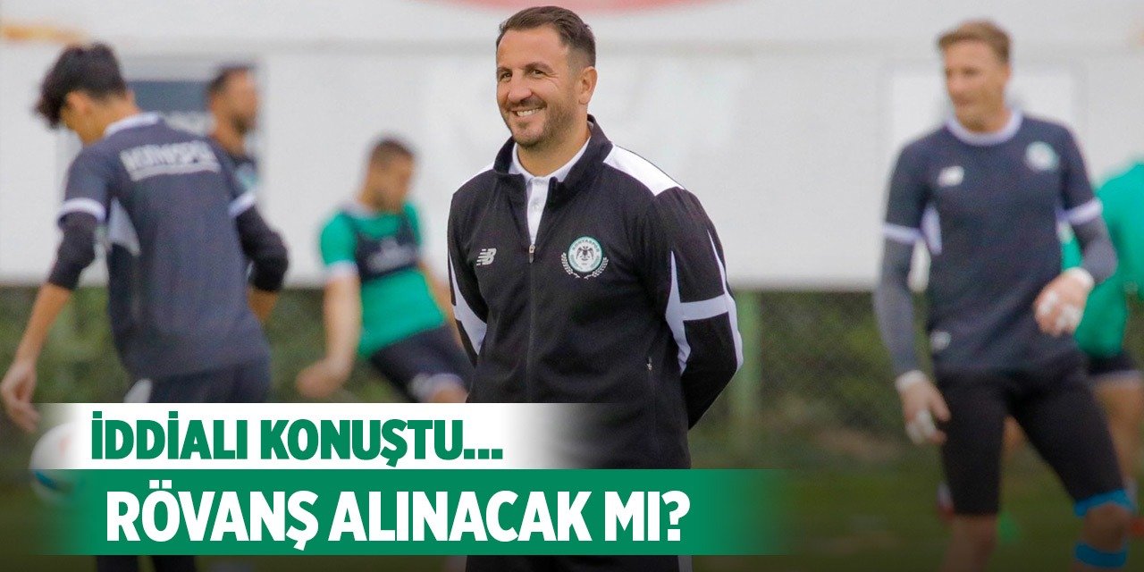 Konyaspor'da Çamdalı'nın maç öncesi görüşleri!