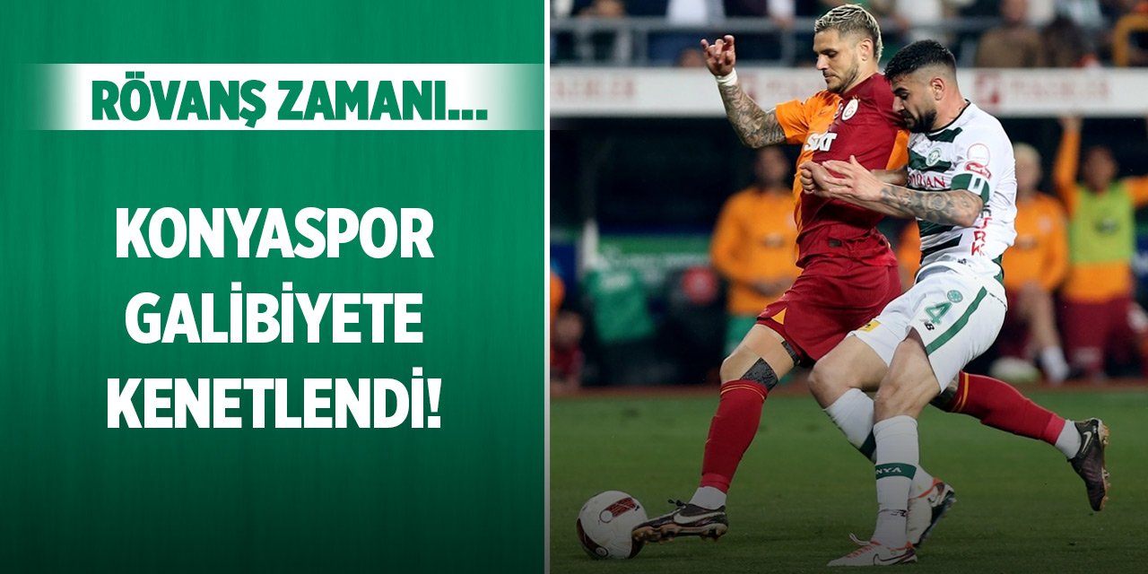 Konyaspor-Galatasaray, Rövanş zamanı!