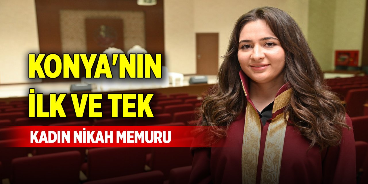 Konya'nın ilk ve tek kadın nikah memuru