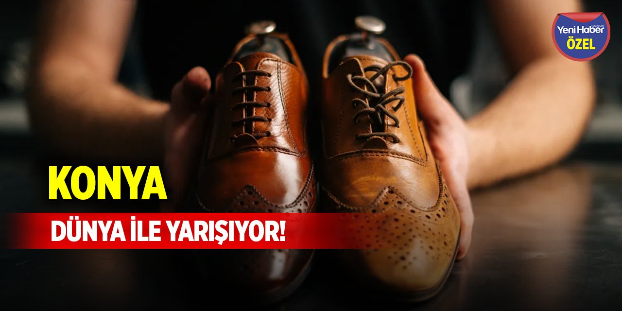 Konya, dünya ile yarışıyor!