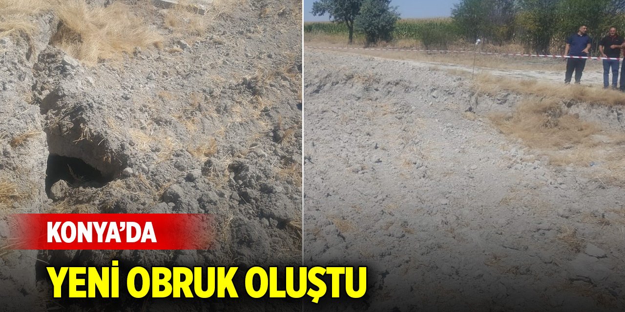 Konya’da yeni obruk oluştu