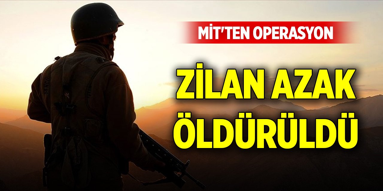 Son Dakika! MİT'ten operasyon... Zilan Azak öldürüldü