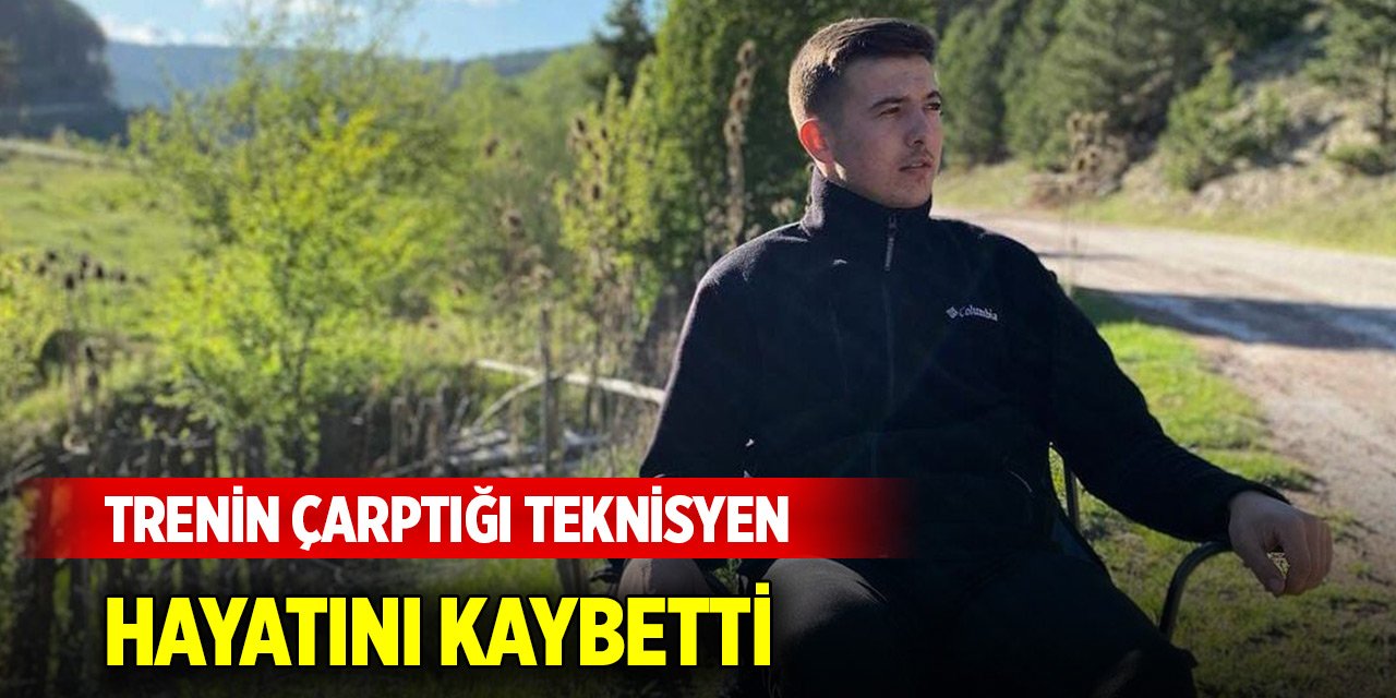 Konvansiyonel elektrikli trenin çarptığı teknisyen hayatını kaybetti