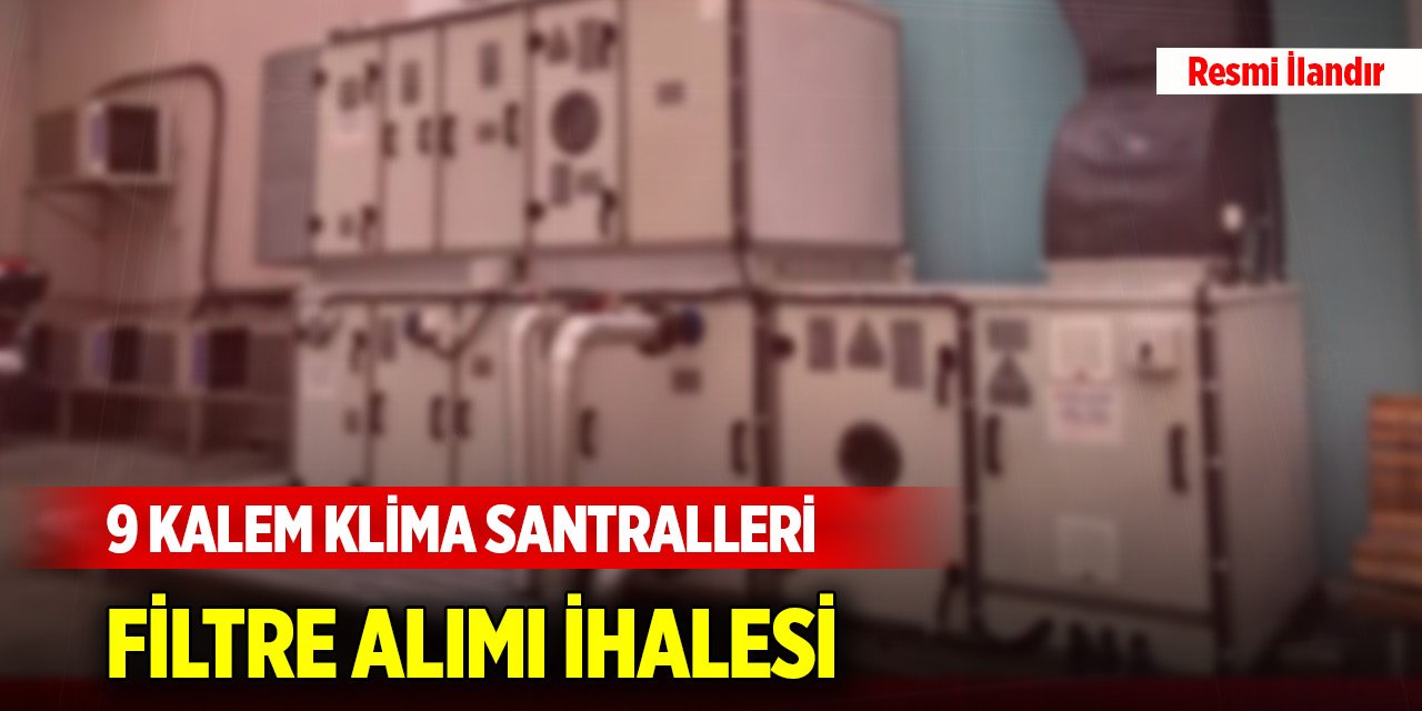 9 kalem klima santralleri filtre alımı ihalesi