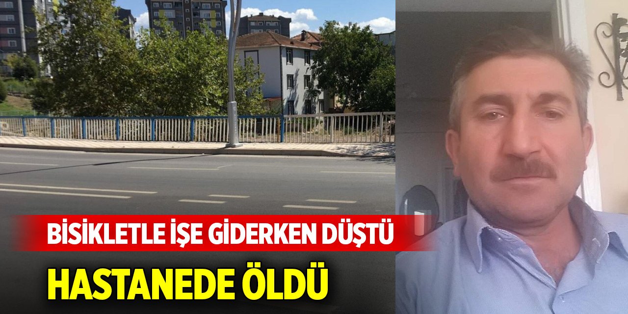 Bisikletle işe giderken düştü, hastanede öldü