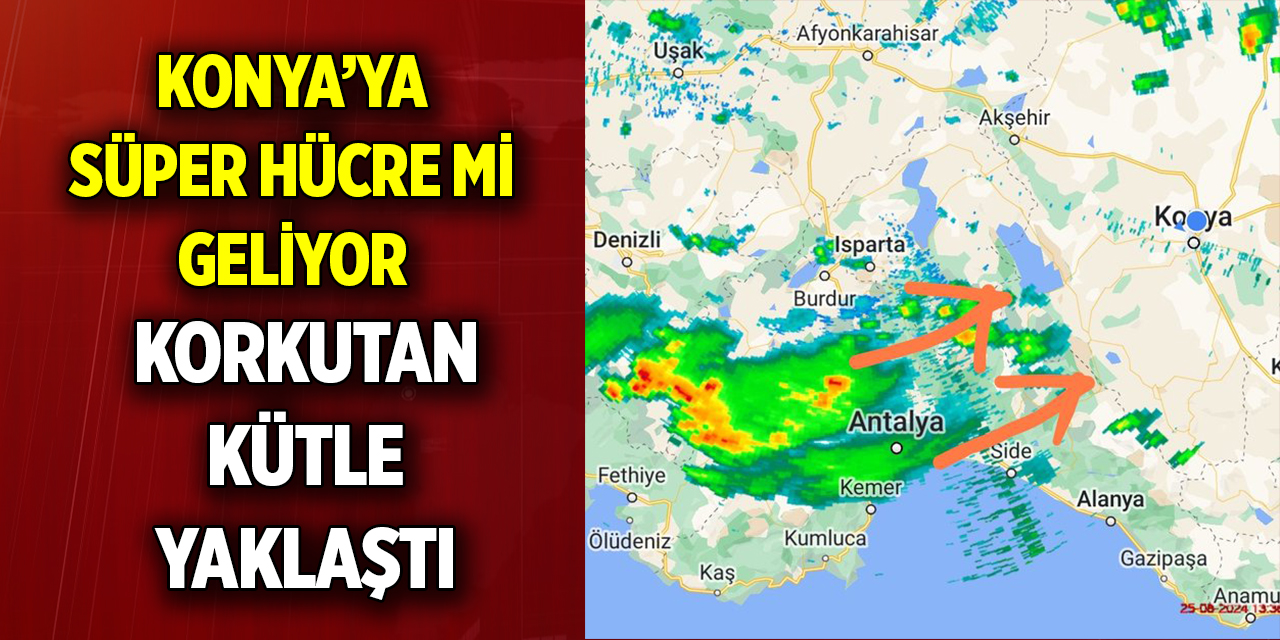 Konya’ya süper hücre mi geliyor Korkutan kütle yaklaştı