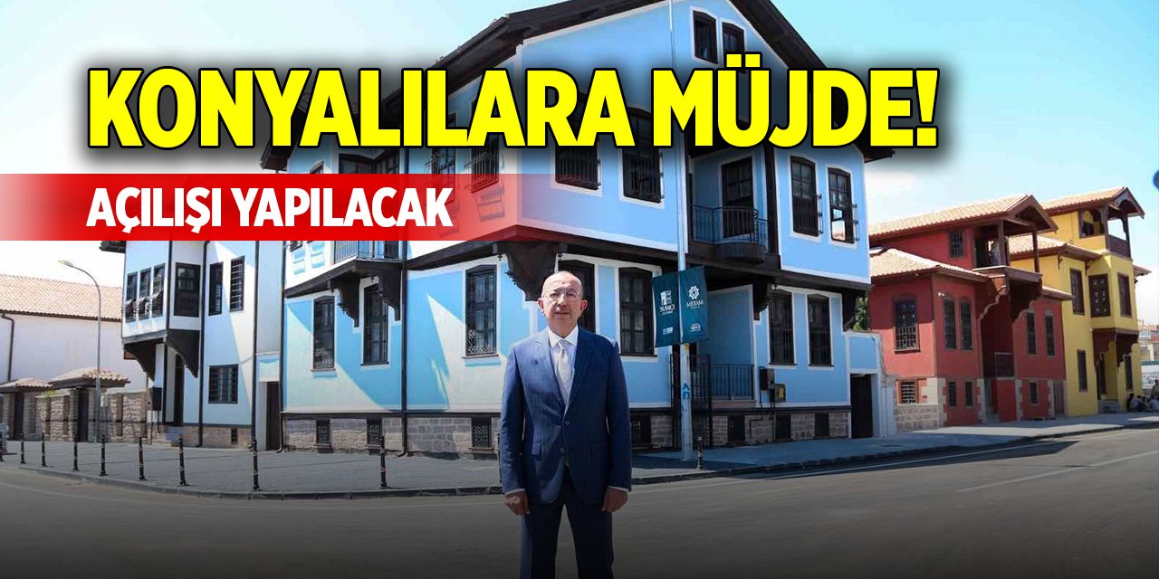 Konyalılara müjde! Açılışı yapılacak