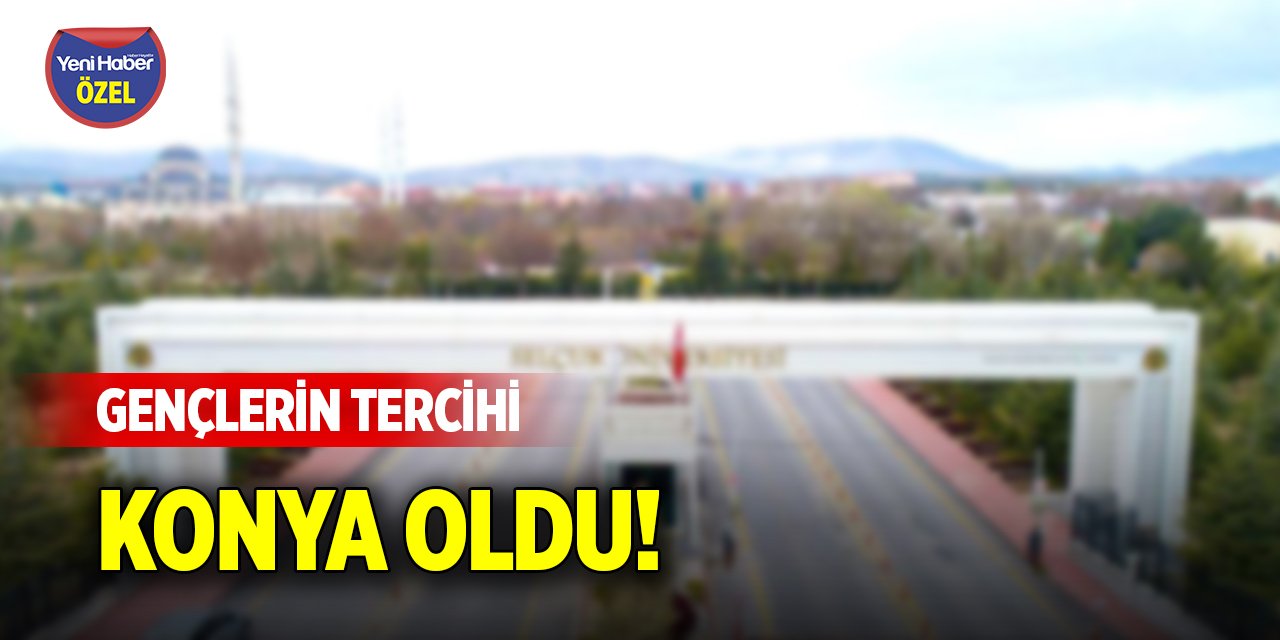 Gençlerin tercihi Konya oldu!