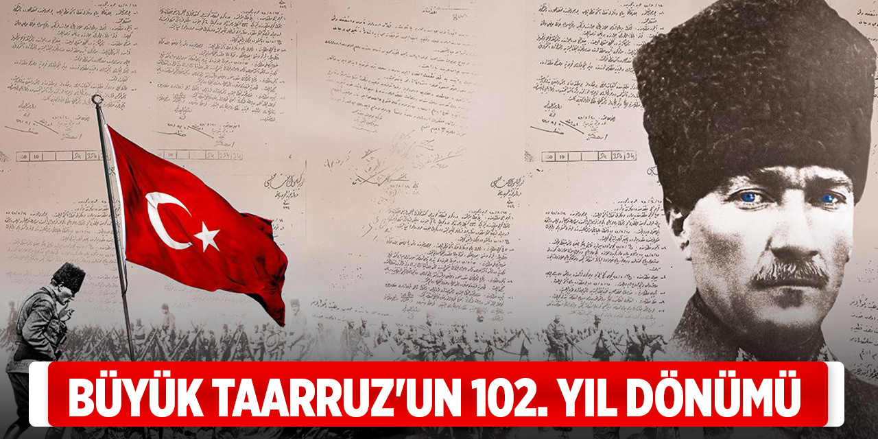 Büyük Taarruz'un 102. yıl dönümü