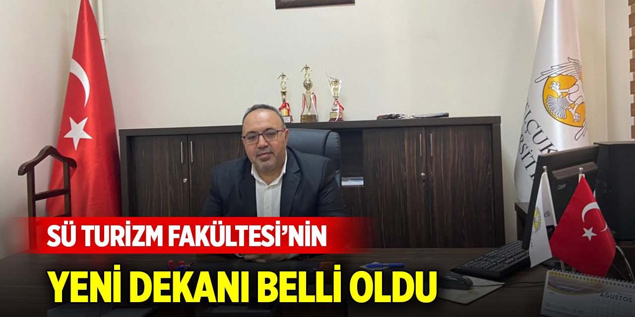 SÜ Turizm Fakültesi’nin yeni dekanı belli oldu