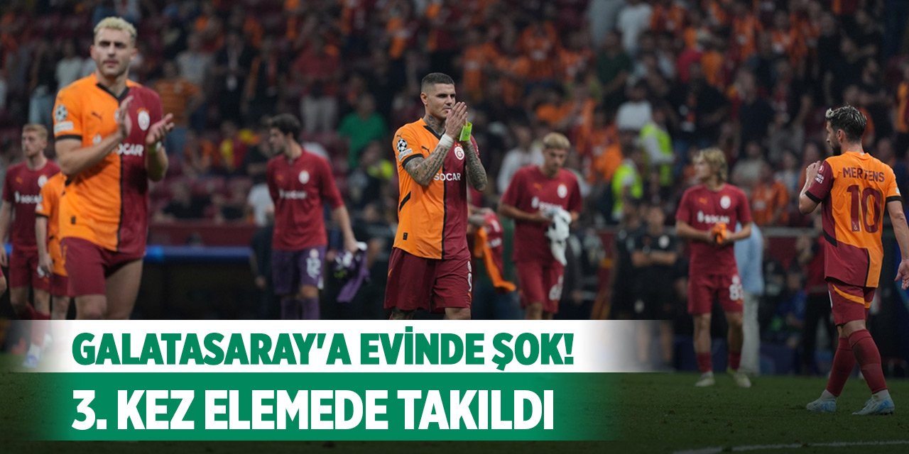 Galatasaray'a evinde şok! 3. kez elemede takıldı