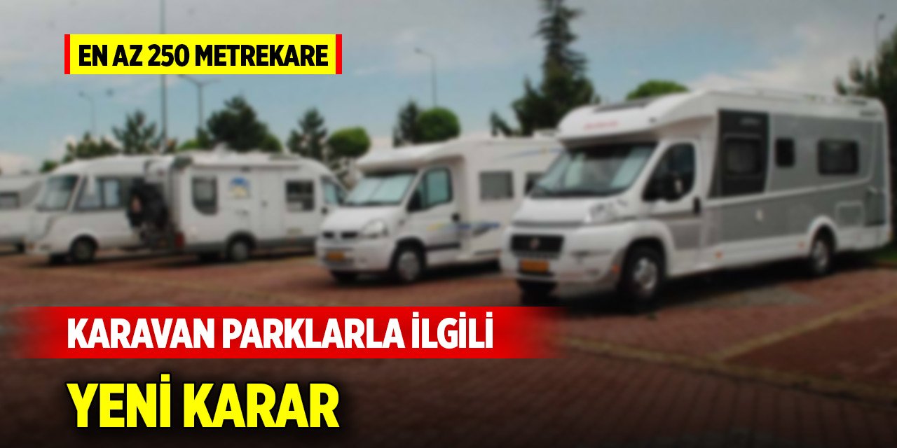 Karavan parklarla ilgili yeni karar Resmi Gazete'de