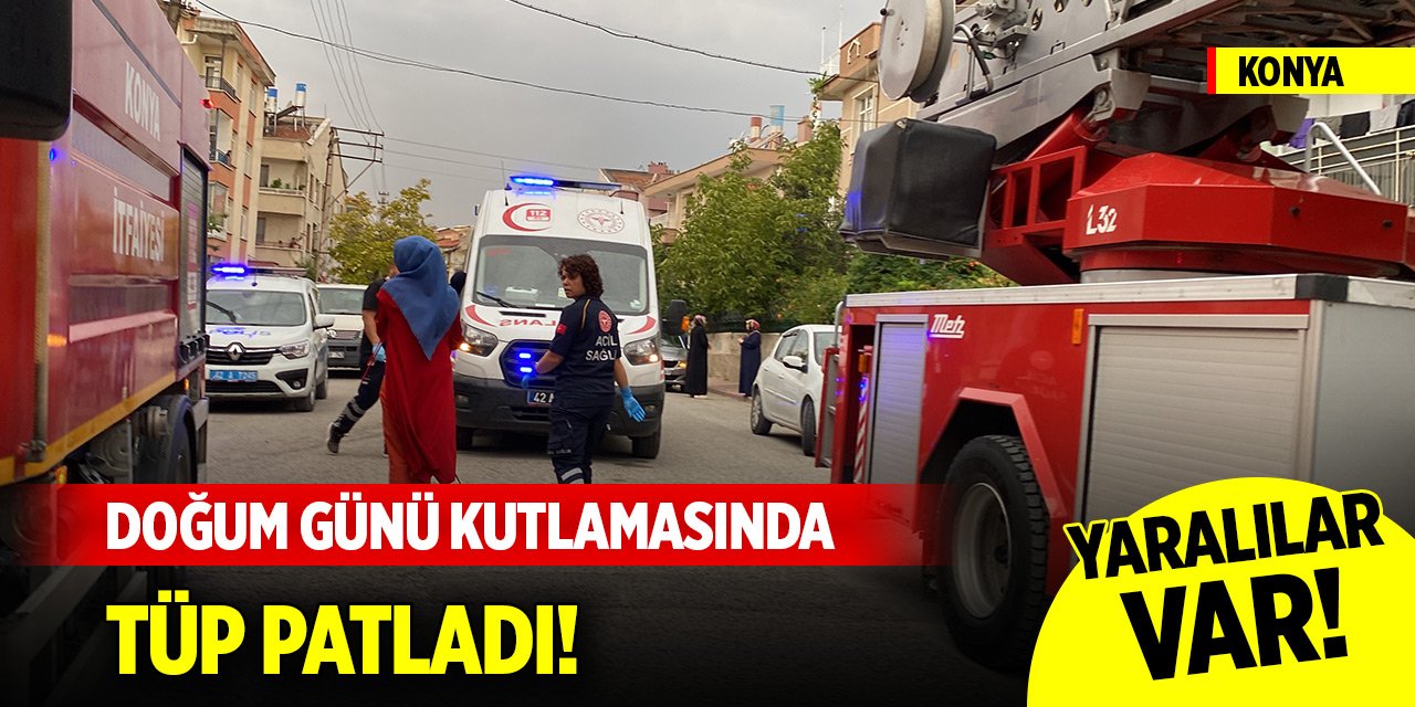 Konya'da doğum günü kutlamasında tüp patladı! Yaralılar var