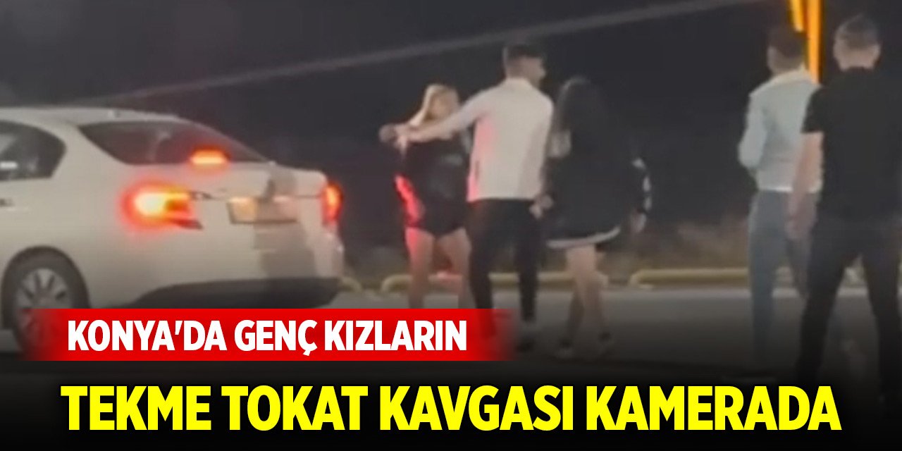 Konya'da genç kızların tekme tokat kavgası kamerada