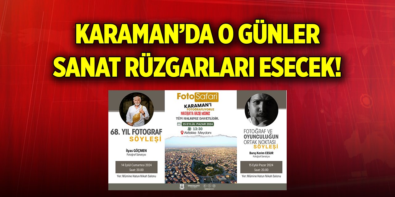 Karaman’da o günler sanat rüzgarları esecek!