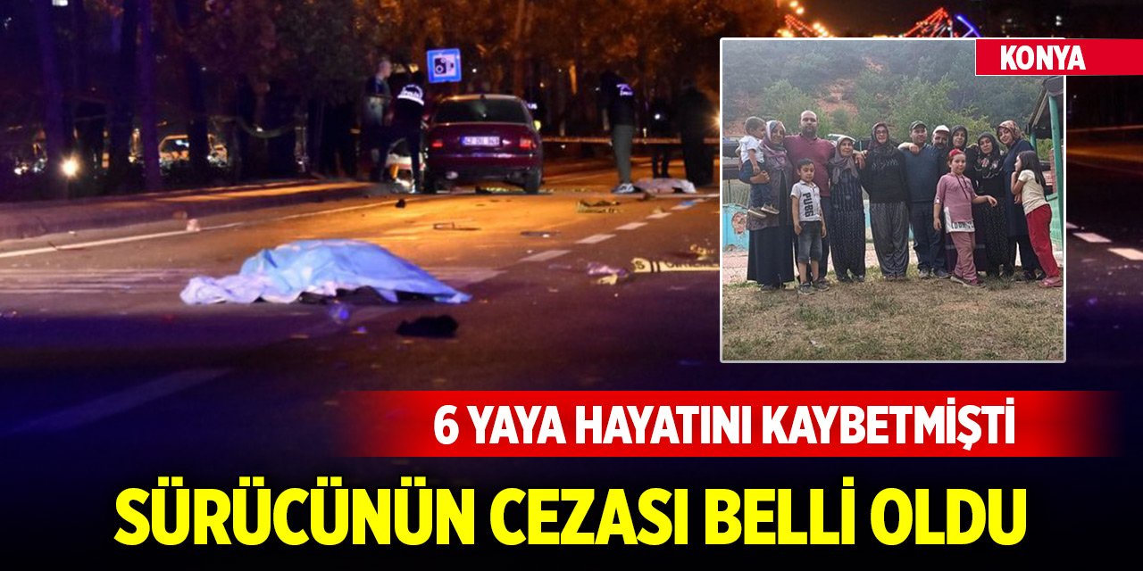 Konya'da 6 yayanın hayatını kaybettiği trafik kazasında sürücüye verilen ceza belli oldu