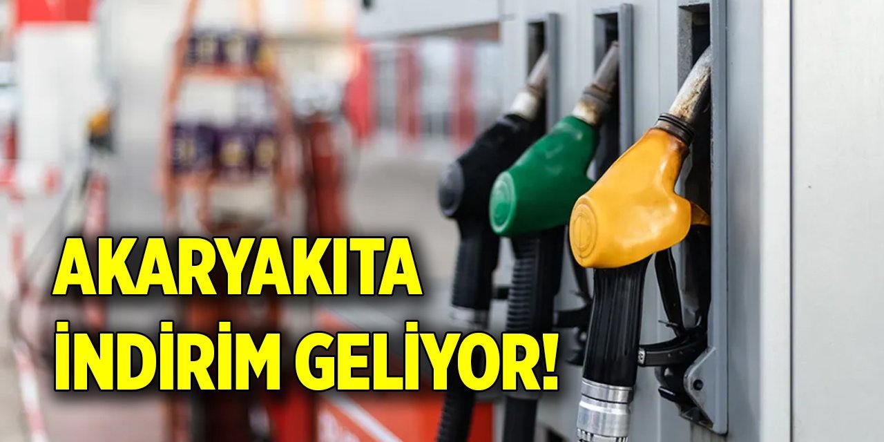 Akaryakıta indirim geliyor!