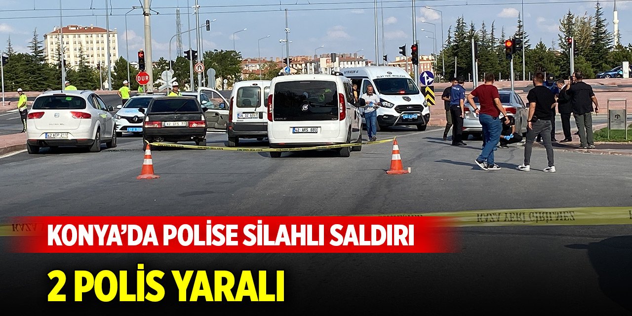 Konya’da polise silahlı saldırı: 2 polis yaralı