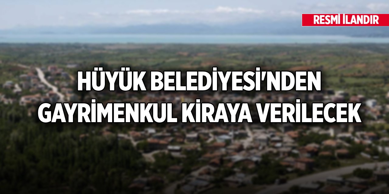 Hüyük Belediyesi'nden gayrimenkul kiraya verilecek