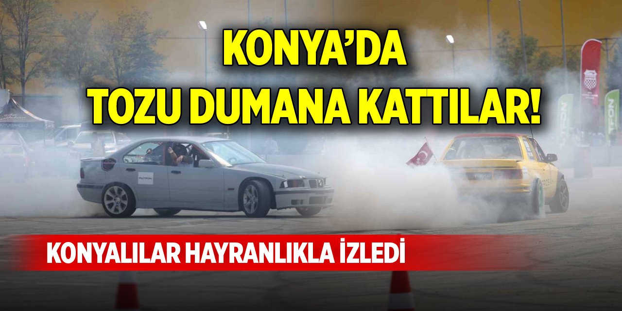 Konya’da tozu dumana kattılar! Konyalılar hayranlıkla izledi