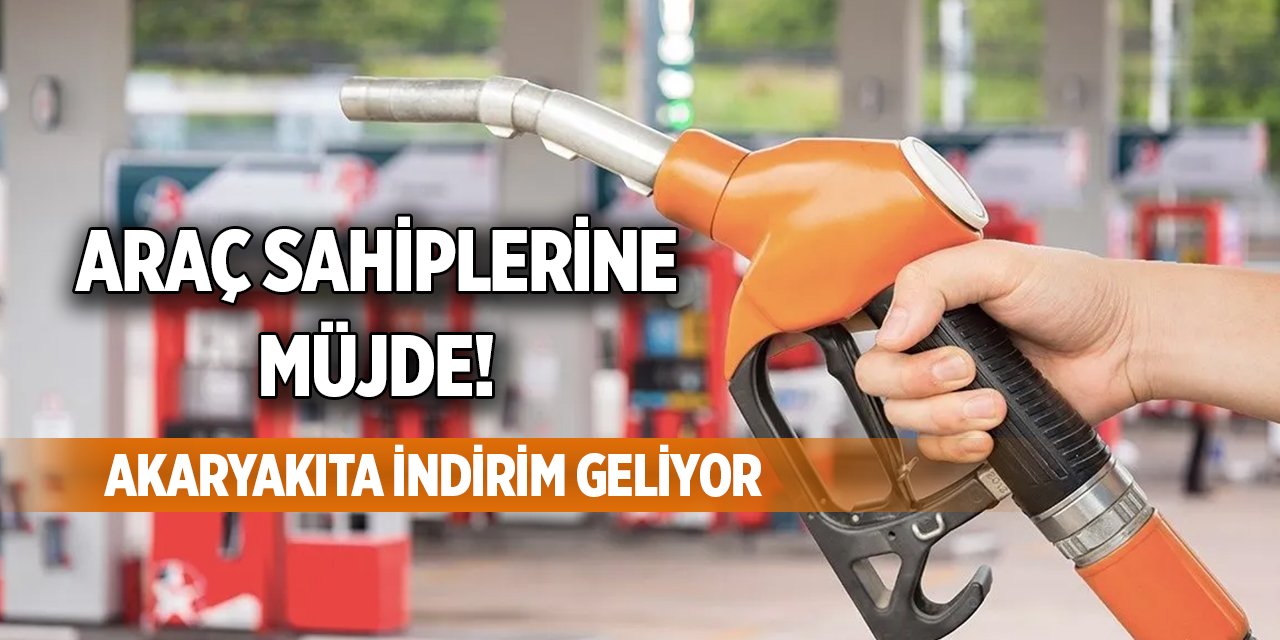 Araç sahiplerine müjde! Akaryakıta indirim geliyor