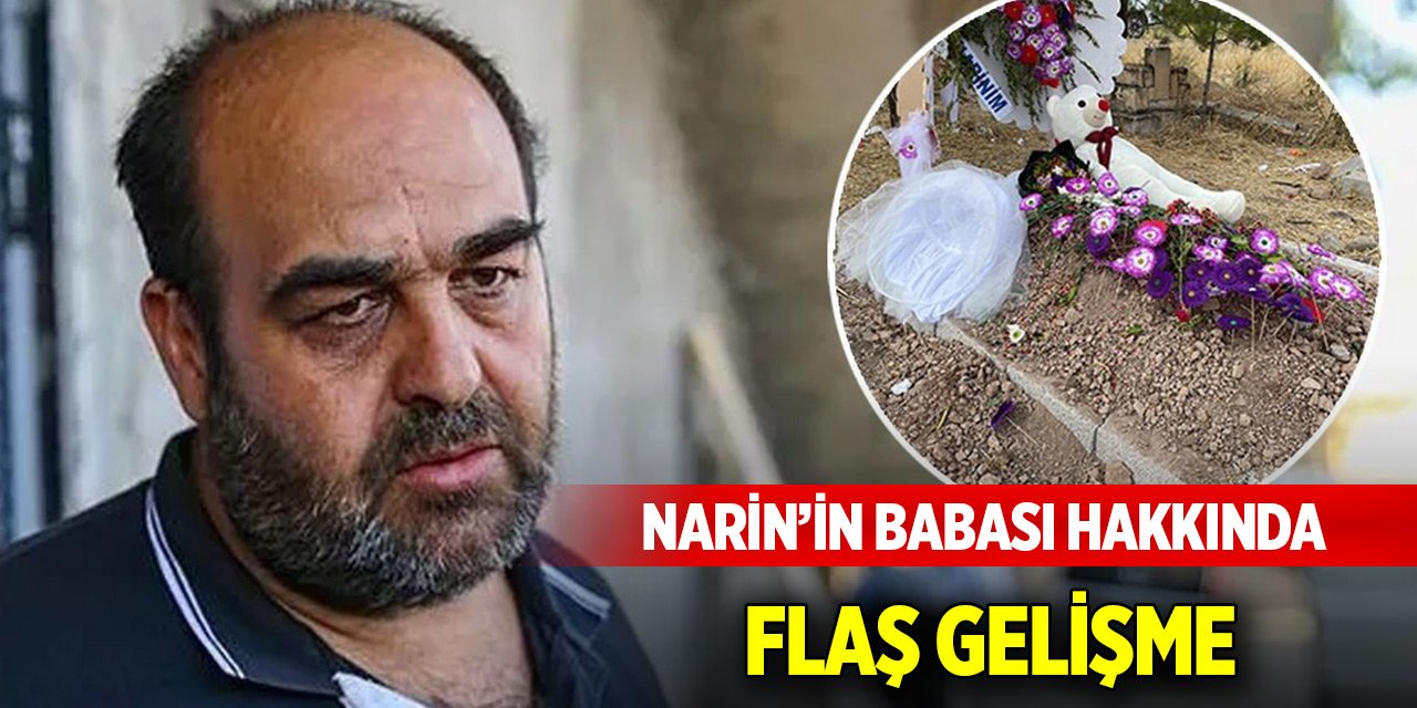 Narin Güran'ın babası hakkında flaş gelişme