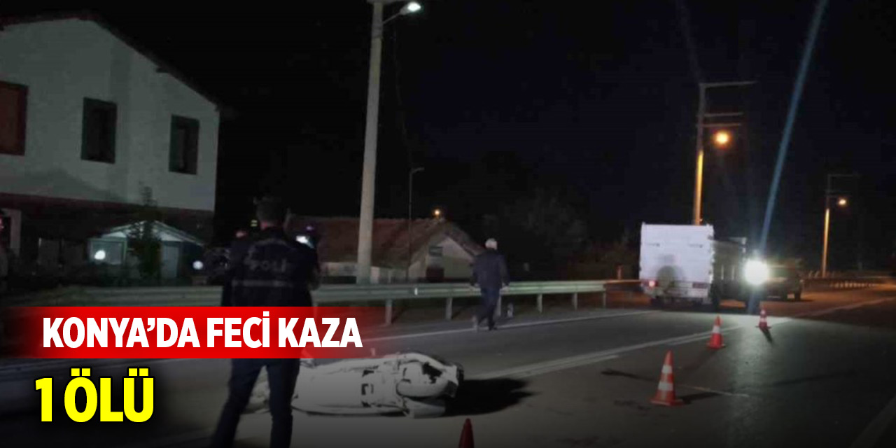 Konya’da motosiklet ile kamyonet çarpıştı: 1 ölü